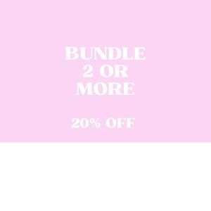 Bundle 2 or more for 20% off